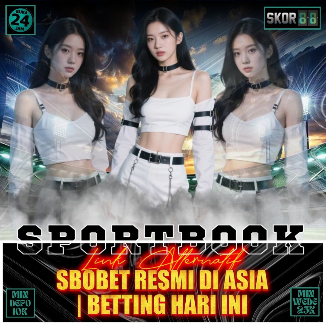 Skor88 - Link Alternatif SboBet Resmi di Asia | Betting Hari Ini